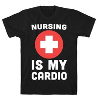 NURSING IS MY CARDIO T-SHIRT