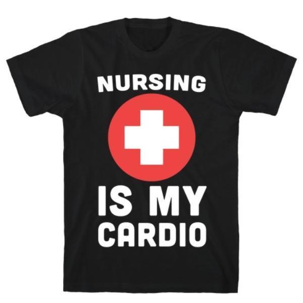NURSING IS MY CARDIO T-SHIRT
