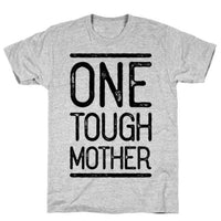 ONE TOUGH MOTHER GREY T-SHIRT