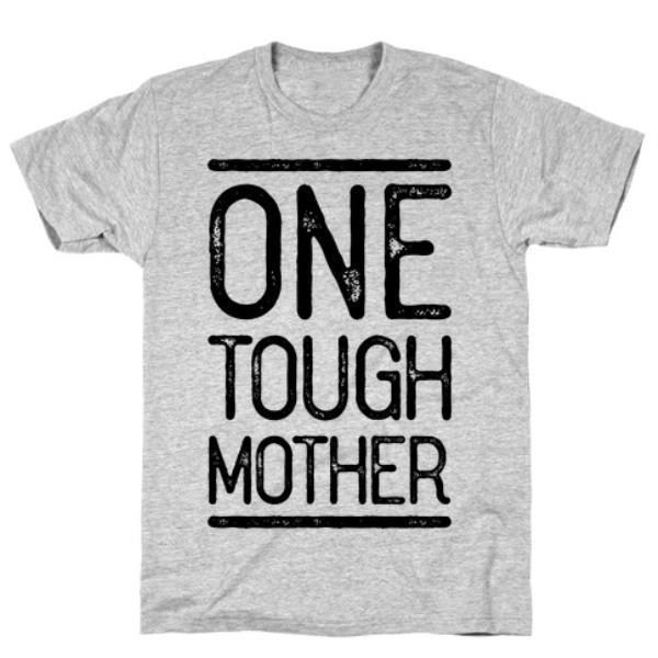 ONE TOUGH MOTHER GREY T-SHIRT