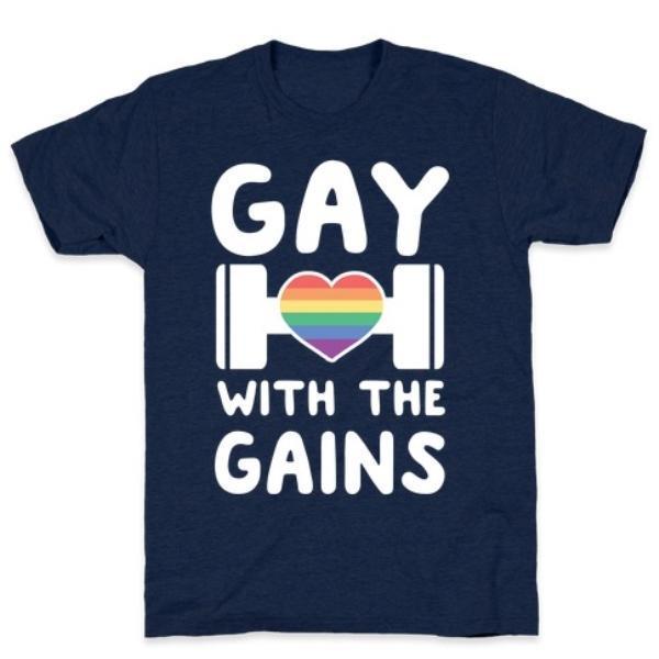 GAY WITH THE GAINS T-SHIRT