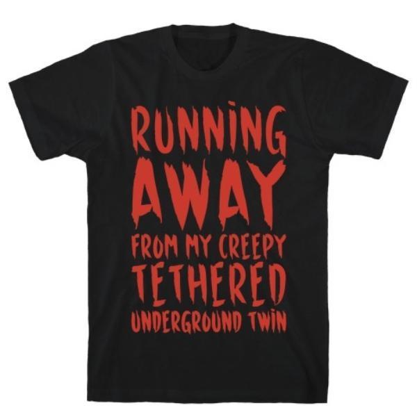 RUNNING AWAY FROM MY CREEPY T-SHIRT