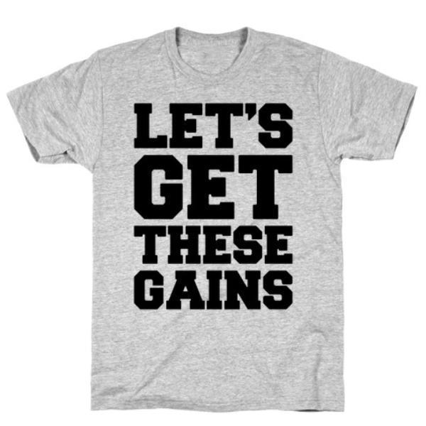 LET'S GET THESE GAINS GREY T-SHIRT
